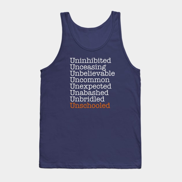 Unschooled Tank Top by LowcountryLove